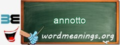 WordMeaning blackboard for annotto